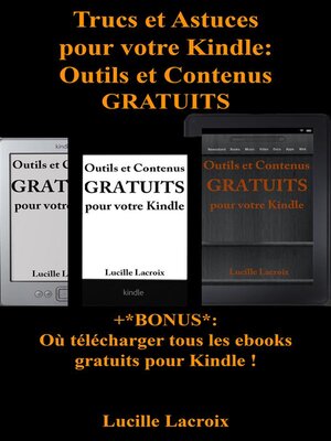 cover image of Trucs et Astuces pour votre Kindle--Outils et Contenus gratuits (+Bonus --Où télécharger tous les ebooks gratuits pour Kindle)